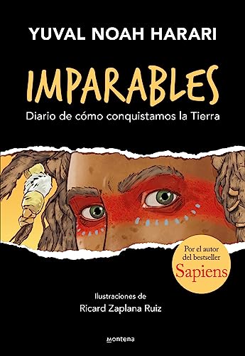 Imparables - Diario de cómo consquistamos la Tierra: Por el autor de Sapiens (Montena, Band 1)
